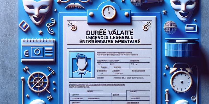 Durée Validité Licence Entrepreneur Spectacle Durée Validité Licence Entrepreneur Spectacle